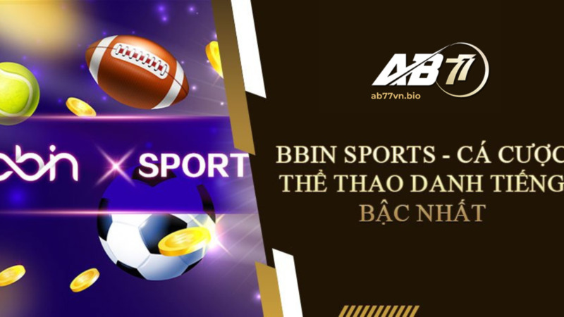  sảnh BBIN thể thao AB77